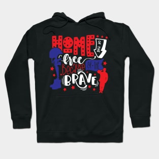 home Of The Free Because Of The Brave Hoodie